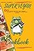 Super Vegan Cookbook: 50 Po...