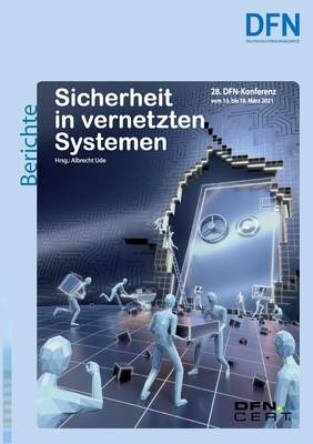 Sicherheit in vernetzten Systemen: 28. DFN-Konferenz (German Edition)