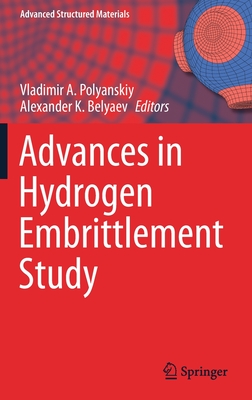 Advances in Hydrogen Embrittlement Study (Advanced Structured Materials, 143)