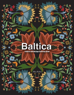 Baltica IV: Pattern and Design Coloring Book (Baltic FOLK ART patterns)