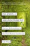 Islands of Abandonment: Nature Rebounding in the Post-Human Landscape