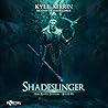 Shadeslinger by Kyle Kirrin