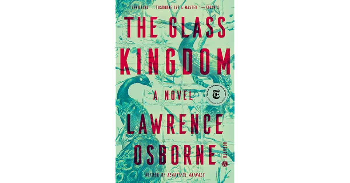 The Glass Kingdom by Lawrence Osborne