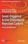 Event-Triggered Active Disturbance Rejection Control: Theory and Applications (Studies in Systems, Decision and Control, 356)