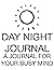 Day Night Journal - A Journ...