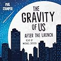 The Gravity of Us: After the Launch