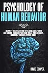 Psychology of Human Behavior: A beginner's guide to learn how to influence people, reading body language and improve your social skillls and relationship. Includes NLP techniques, Hypnosis and CBT Psychology of Human Behavior: A beginner's guide to learn how to influence people, reading body language and improve your social skillls and relationship. Includes NLP techniques, Hypnosis and CBT