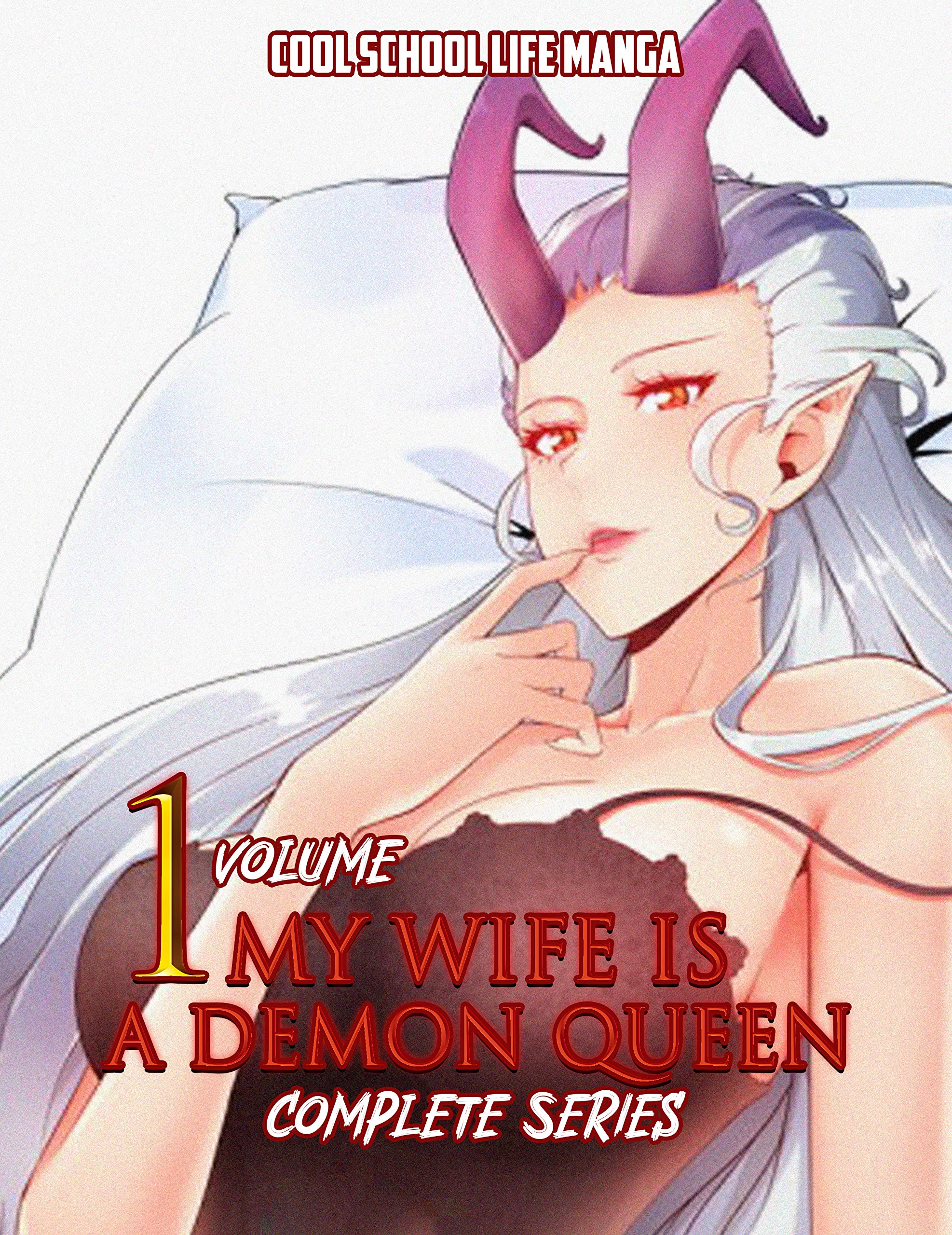 Cool School life Manga My Wife Is A Demon Queen Complete Series: Collector’s Edition My Wife Is A Demon Queen Volume 1 (Kindle Edition)