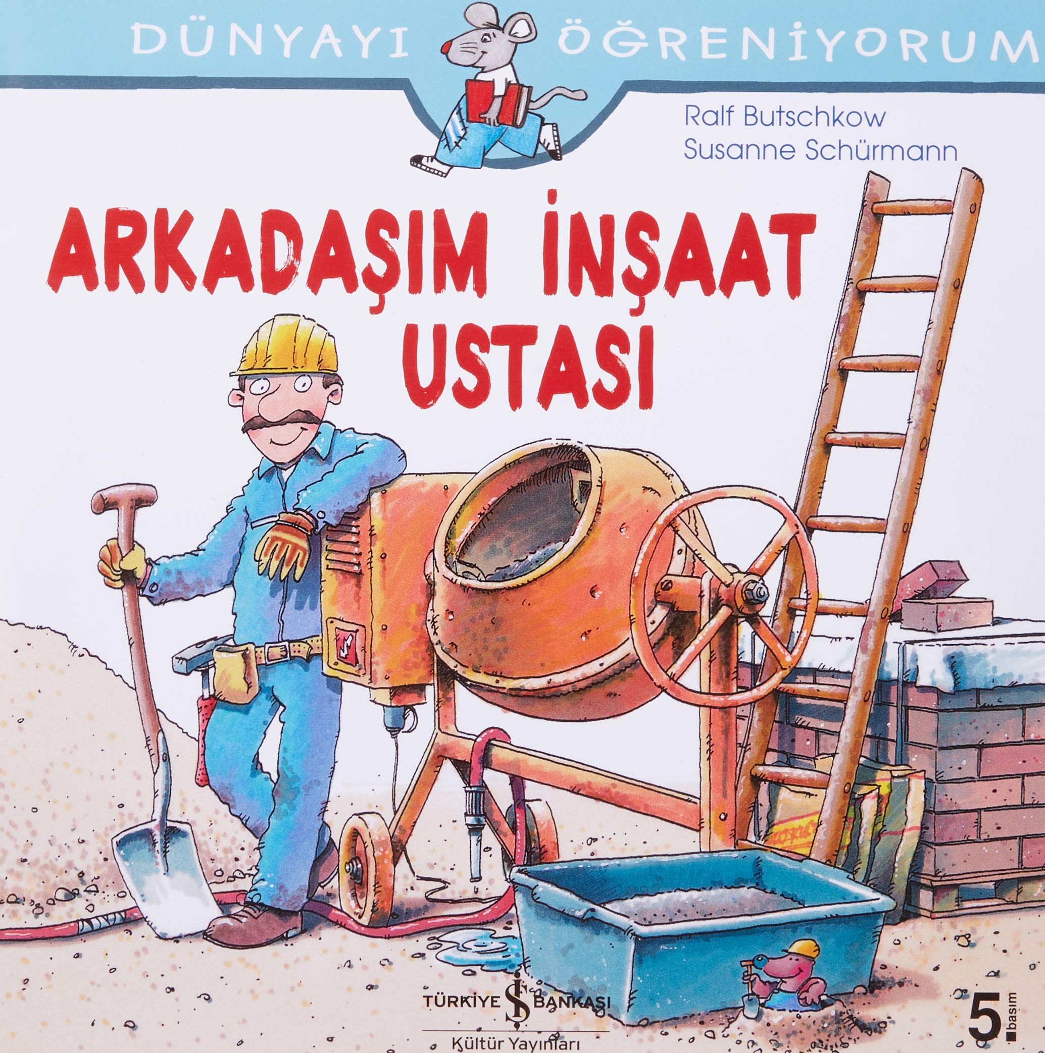 Dünyayi Ögreniyorum-Arkadasim Insaat Ustasi (Paperback)