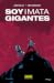 Soy una matagigantes by Joe Kelly Soy una matagigantes by Joe Kelly