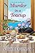 Murder in a Teacup (Tea By ...