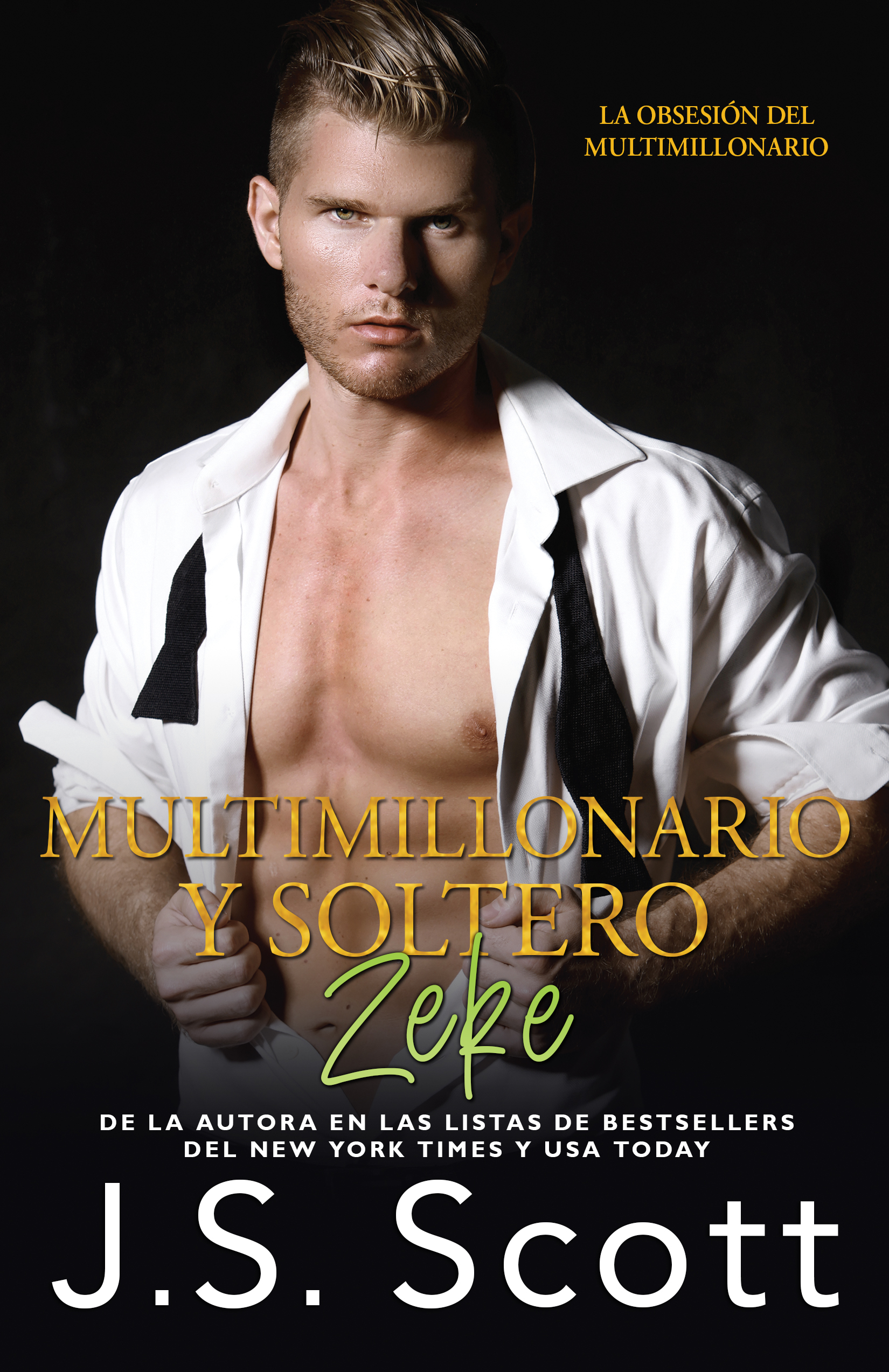Multimillonario y Soltero ~ Zeke (Una novela corta de La Obsesión del Multimillonario)