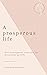 A Prosperous Life: Self dev...