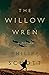 The Willow Wren: A Novel