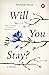 Will You Stay?