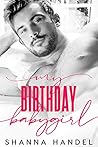 My Birthday Babygirl by Shanna Handel