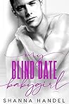 My Blind Date Babygirl by Shanna Handel