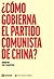 ¿Cómo gobierna el Partido Comunista en China? (Spanish Edition)