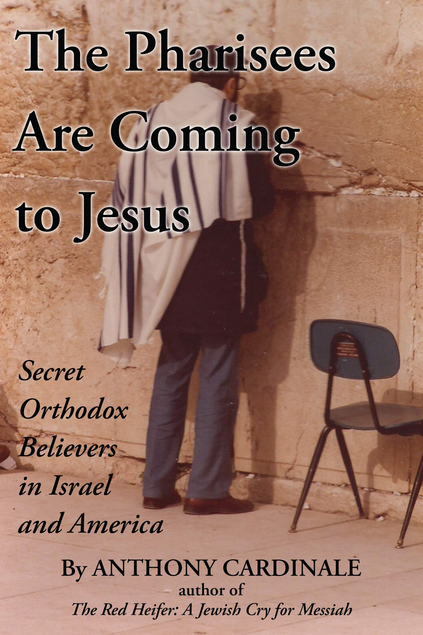 The Pharisees Are Coming to Jesus: Secret Orthodox Believers in Israel and America (Kindle Edition)
