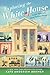 Exploring the White House: Inside America's Most Famous Home