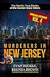 Murderers In New Jersey: The Horrific True Stories of the Garden State Killers