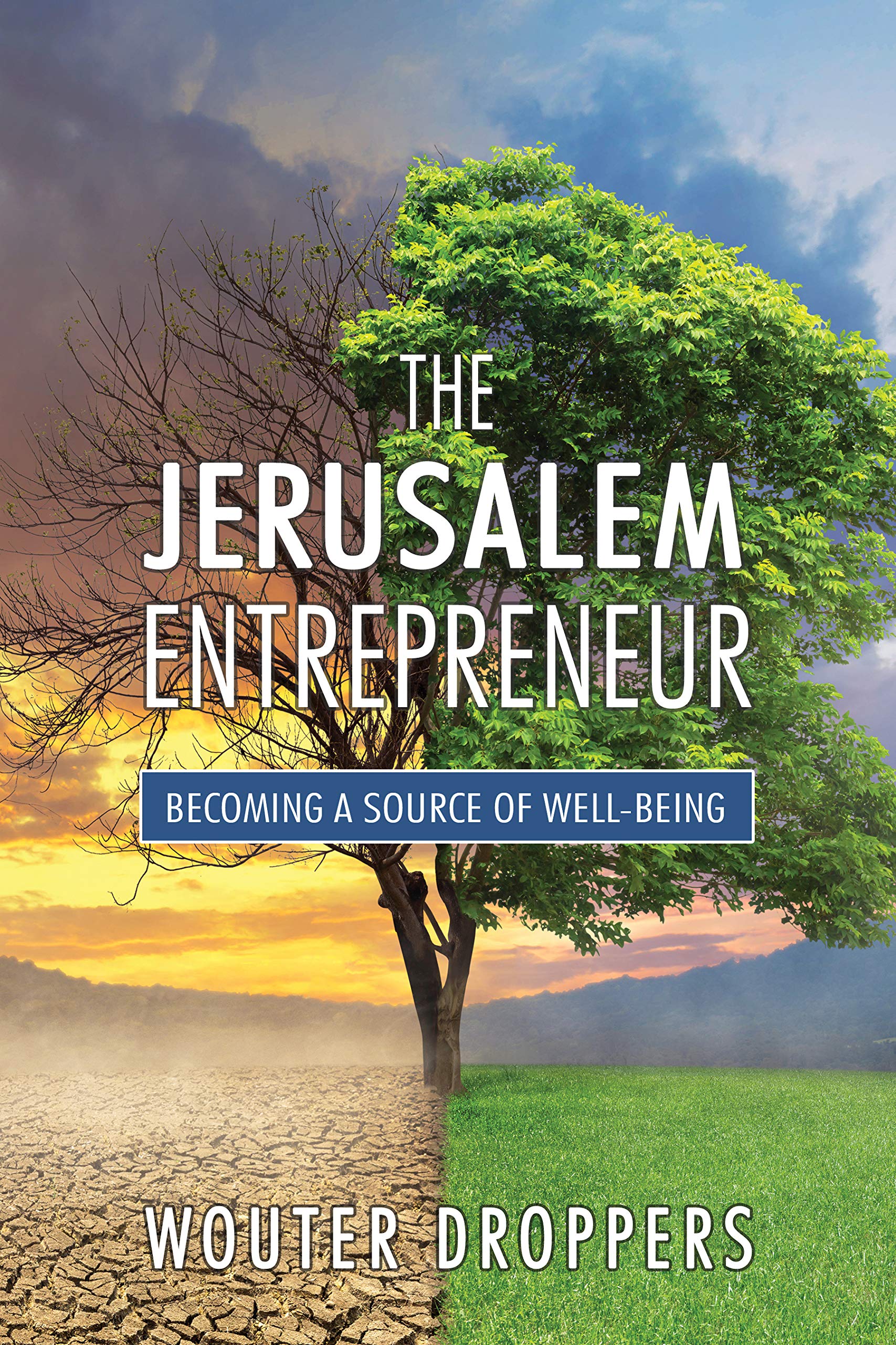 The Jerusalem Entrepreneur: Becoming a Source of Well-Being (Kindle Edition)