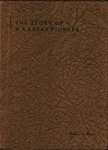 The Story of a Kansas Pioneer (Unknown Binding)