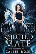 Rejected Mate (Feral Shifters, #1)