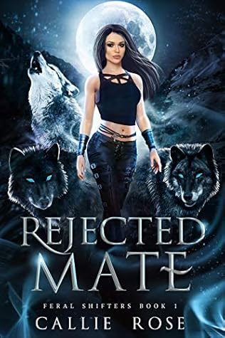 Rejected Mate (Feral Shifters, #1)