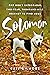 Solomon: One Dog's Improbab...