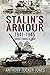 Stalin's Armour, 1941–1945:...