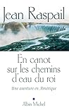 En canot sur les chemins d'eau du roi : Une aventure en Amérique En canot sur les chemins d'eau du roi : Une aventure en Amérique