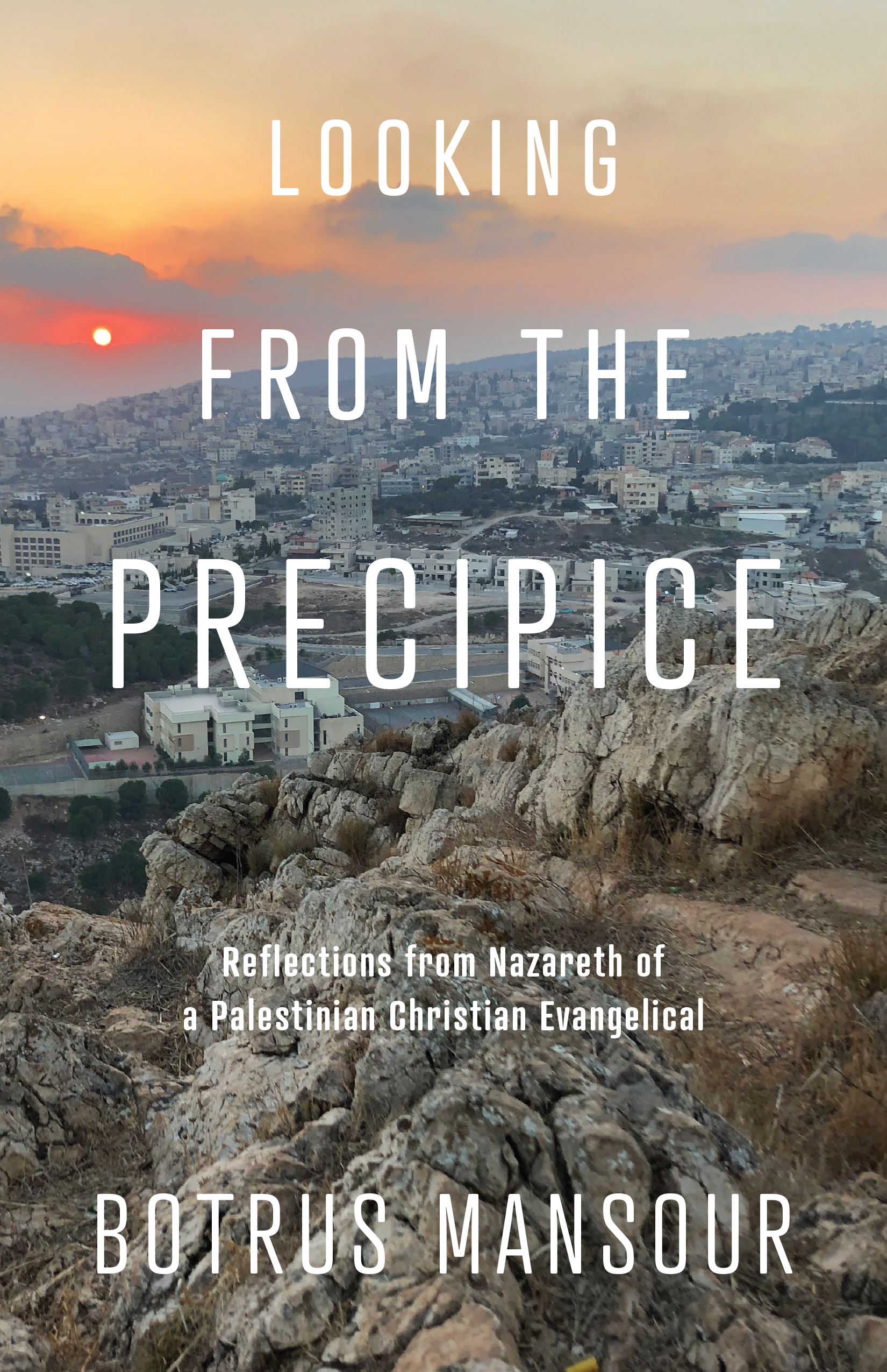Looking from the Precipice: Reflections from Nazareth of a Palestinian Christian Evangelical (Paperback)