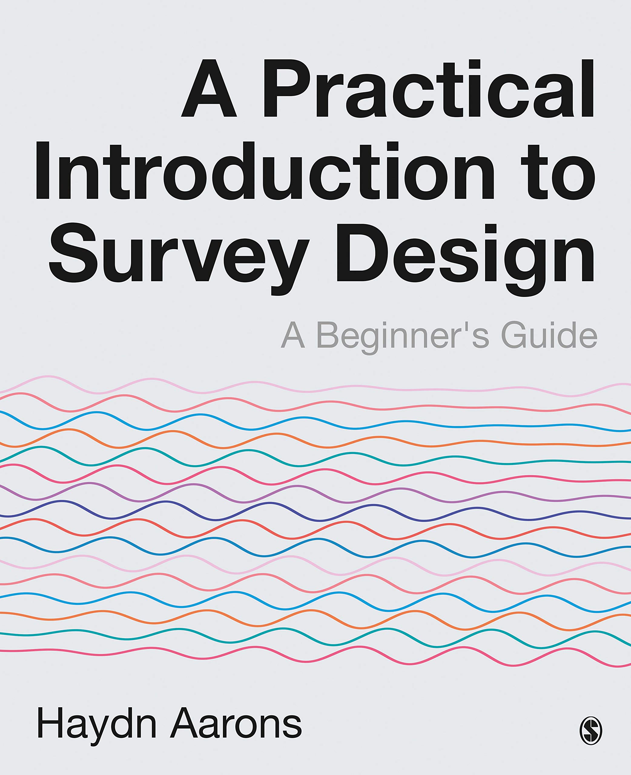A Practical Introduction to Survey Design: A Beginner′s Guide (Kindle Edition)