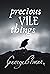 Precious Vile Things (Georg...