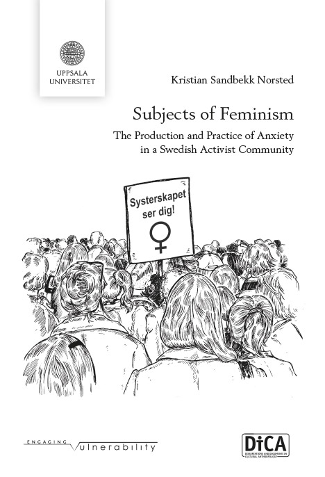 Subjects of Feminism: The Production and Practice of Anxiety in a Swedish Activist Community