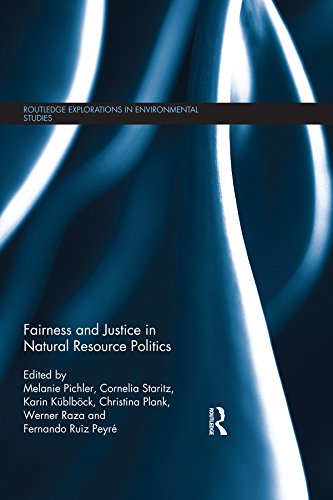 Fairness and Justice in Natural Resource Politics (Routledge Explorations in Environmental Studies)