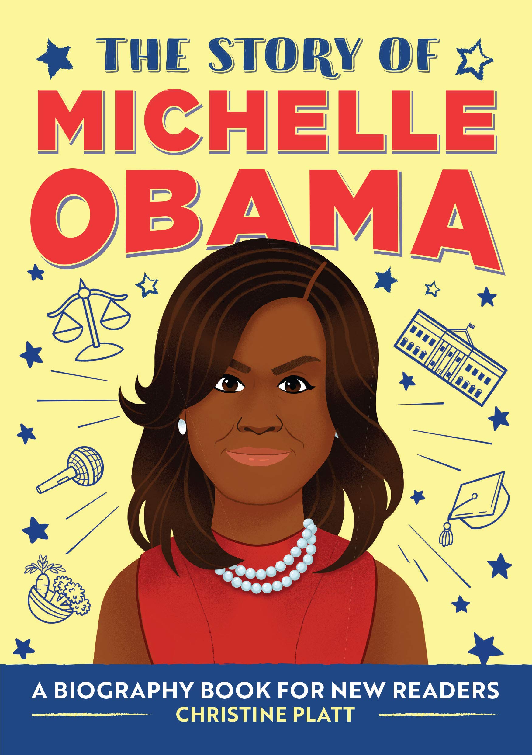 The Story of Michelle Obama: A Biography Book for New Readers (The Story of: A Biography Series for New Readers): An Inspiring Biography for Young Readers