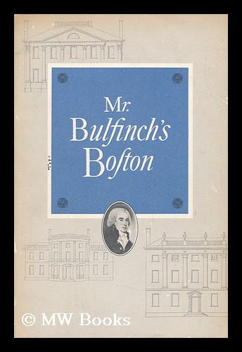 Mr. Bullfinch's Boston (Paperback)