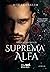 Suprema Alfa (Trilogia Underwood Livro 3) (Portuguese Edition)