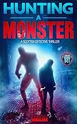 Hunting a Monster: A Logan Thorne DCI Scottish Detective Thriller