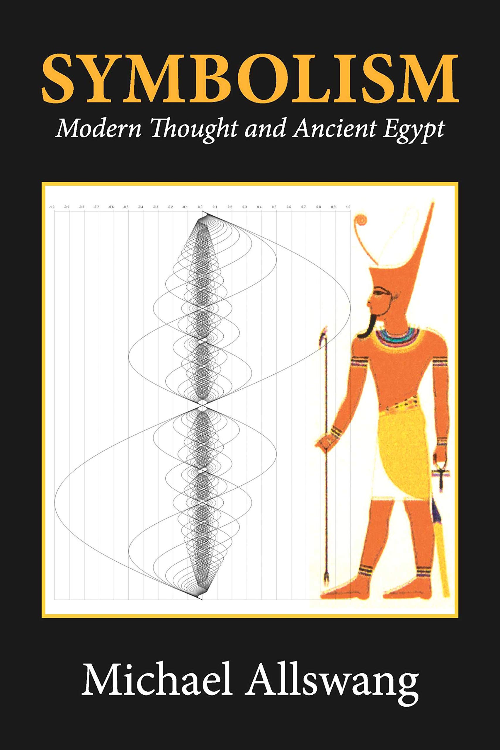 Symbolism: Modern Thought and Ancient Egypt (Kindle Edition)