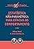 Estatística não-Paramétrica...