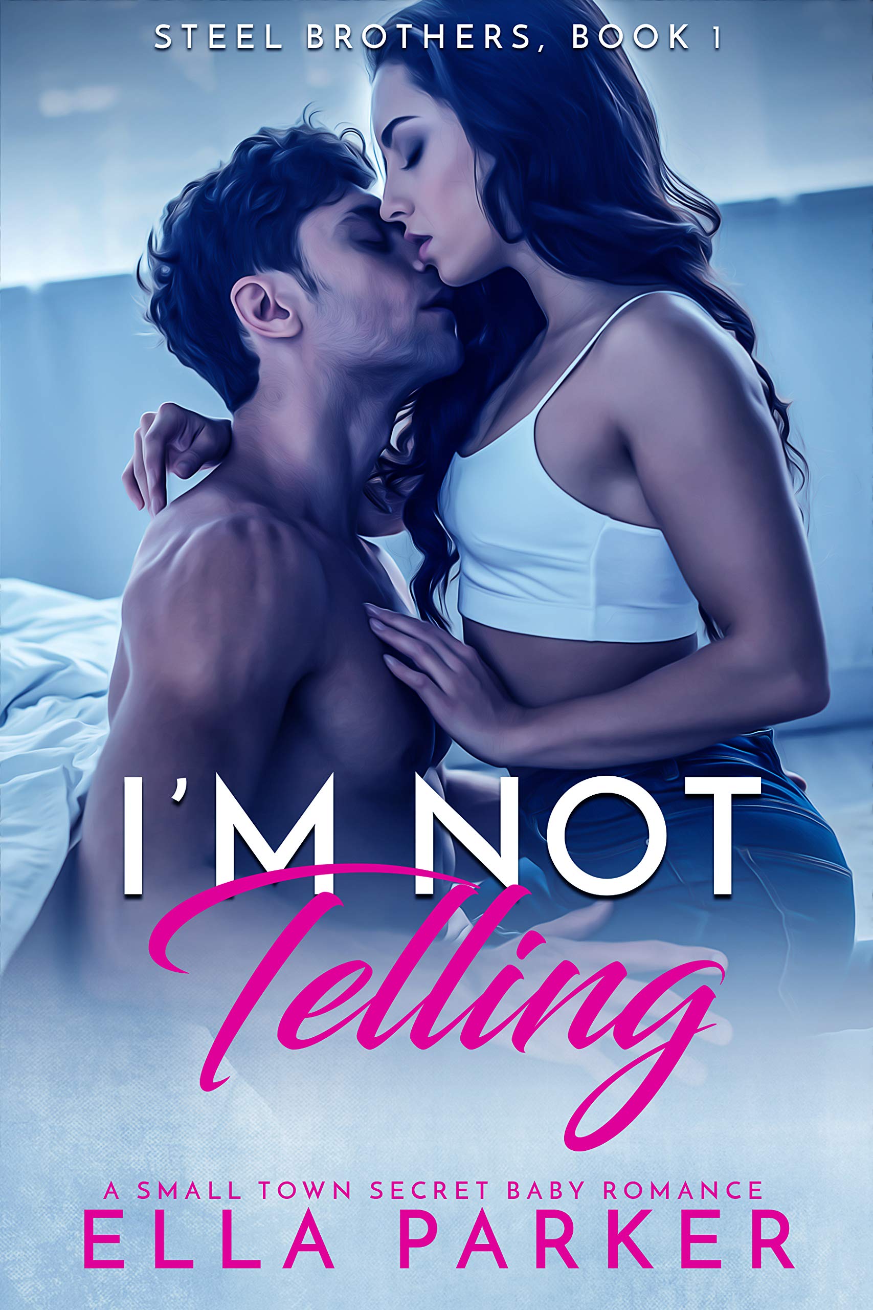 I'm Not Telling: A Small Town Secret Baby Romance (Steel Brothers Book 1)