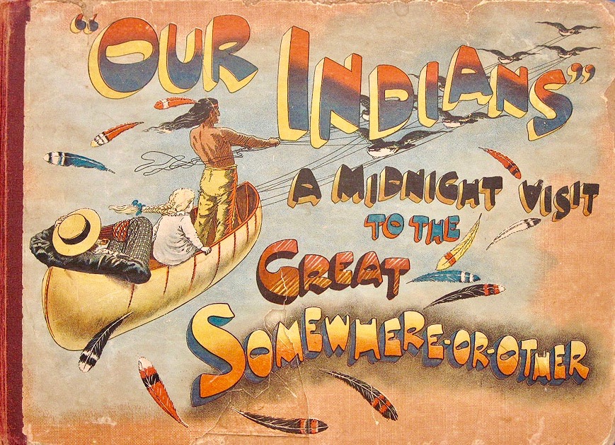 "Our Indians": A Midnight Visit to the Great Somewhere-Or-Other (Unknown Binding)