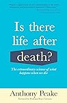 Is There Life After Death?: The Extraordinary Science of What Happens When We Die Book cover for Is There Life After Death?: The Extraordinary Science of What Happens When We Die