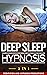 Deep Sleep Hypnosis: 2 in 1