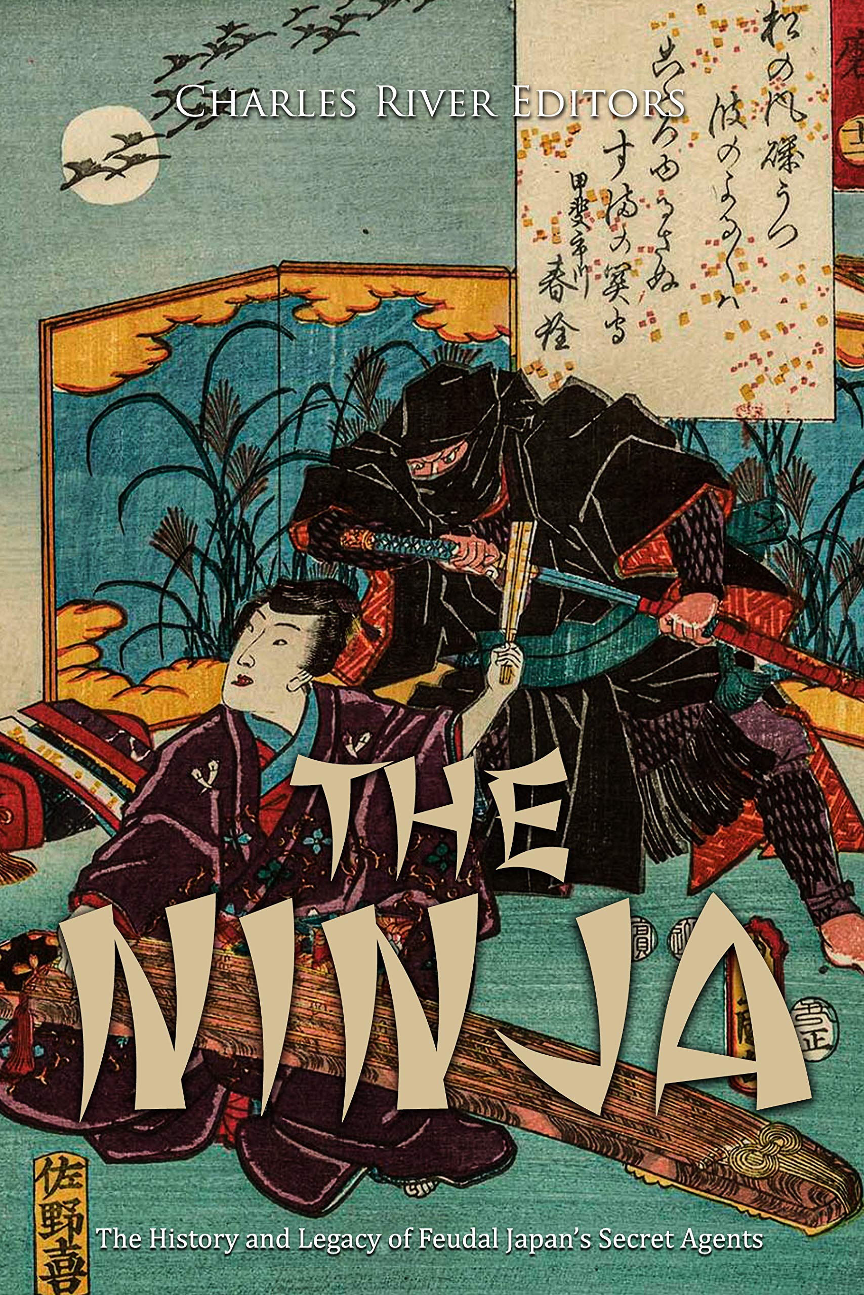 The Ninja: The History and Legacy of Feudal Japan’s Secret Agents (Kindle Edition)