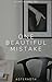 One Beautiful Mistake (Elli...