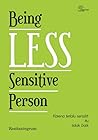 Being Less Sensit...